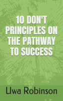 10 Don't Principles on the Pathway to Success