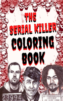 The Serial Killer Coloring Book: An Adult Coloring Book Full of Famous Serial Killers