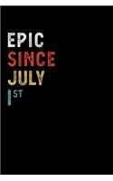 Epic Since July 01 St Notebook Birthday Gift