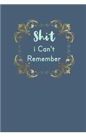 Shit i Can't Remember.