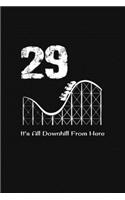 29th Birthday It's All Downhill From Here: with MORE space for writing and drawing, and positive sayings! birthday designs, you can explore the marketplace for gift, christmas, and vintage / 