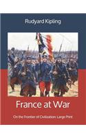 France at War: On the Frontier of Civilization: Large Print