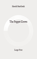 The Puppet Crown: Large Print