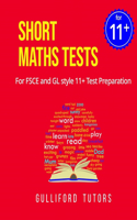 Short Maths Tests: For CEM and GL style 11+ Test Preparation