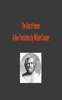 The Iliad of Homer - A New Translation by William Cowper: The Iliad and the odyssey by homer