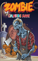 Zombie Coloring Book: Cool and Funny Halloween Gift Book for Horror Fans, Girls or Adult Relaxation and More (Zombie Activity Book)
