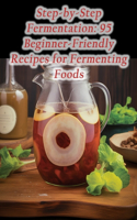 Step-by-Step Fermentation