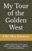 My Tour of the Golden West