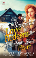 An Unexpected Love to Redeem the Mountain Man's Heart