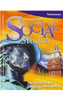 Harcourt Social Studies Tennessee: Student Edition Us: Making a New Nation 2009