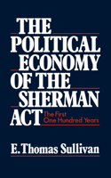 Political Economy of the Sherman ACT