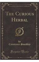 The Curious Herbal (Classic Reprint)