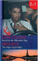Bound By The Millionaire's Ring: Bound by the Millionaire's Ring (the Sauveterre Siblings) / the Virgin's Shock Baby (One Night with Consequences)