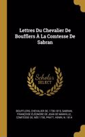 Lettres Du Chevalier De Boufflers À La Comtesse De Sabran