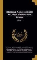 Naumann, Naturgeschichte der Vögel Mitteleuropas Volume; Volume 7