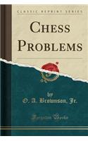 Chess Problems (Classic Reprint)