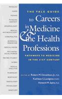 The Yale Guide to Careers in Medicine and the Health Professions