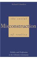 The Social Misconstruction of Reality