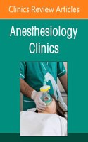 Obstetrical Anesthesia, an Issue of Anesthesiology Clinics
