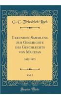 Urkunden-Sammlung Zur Geschichte Des Geschlechts Von Maltzan, Vol. 3: 1432-1475 (Classic Reprint)