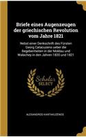 Briefe eines Augenzeugen der griechischen Revolution vom Jahre 1821