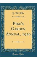 Pike's Garden Annual, 1929 (Classic Reprint)