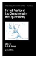Current Practice of Gas Chromatography-Mass Spectrometry