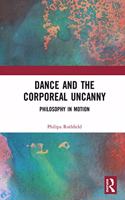 Dance and the Corporeal Uncanny