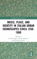 Music, Place, and Identity in Italian Urban Soundscapes circa 1550-1860