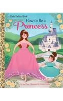 How to Be a Princess