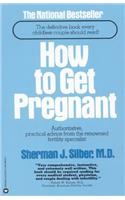 How To Get Pregnant: The Classic Guide to Overcoming Infertility