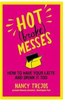 Hot (Broke) Messes
