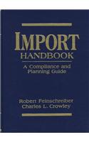 Import Handbook: A Compliance and Planning Guide