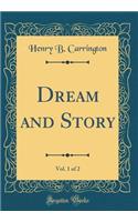 Dream and Story, Vol. 1 of 2 (Classic Reprint)