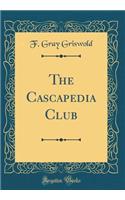 The Cascapedia Club (Classic Reprint)