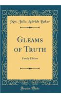 Gleams of Truth: Family Edition (Classic Reprint)