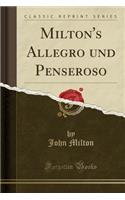 Milton's Allegro Und Penseroso (Classic Reprint)