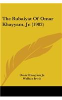 The Rubaiyat Of Omar Khayyam, Jr. (1902): (English)