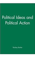 Political Ideas and Political Action