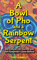 Bowl of Pho and a Rainbow Serpent