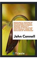 Biographical Sketches of Distinguished Mechanics: Compiled from Authentic Sources. Originally Published in the Delaware State Journal, Under the Signature of Rittenhouse
