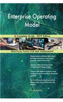 Enterprise Operating Model A Complete Guide - 2019 Edition