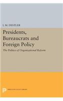 Presidents, Bureaucrats and Foreign Policy