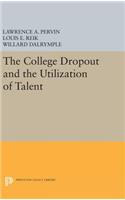 The College Dropout and the Utilization of Talent