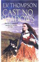 Cast No Shadows