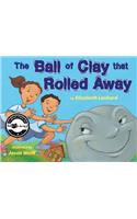 Ball of Clay That Rolled Away