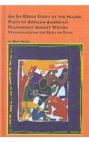 An In-depth Study of the Major Plays of African-American Playwright August Wilson