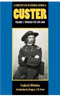 A Complete Life of General George A. Custer, Volume 1