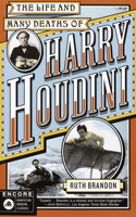 Life and Many Deaths of Harry Houdini