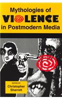 Mythologies of Violence in Postmodern Media